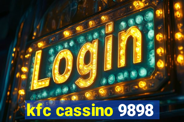 kfc cassino 9898